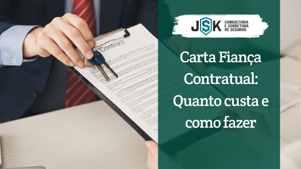 Carta Fiança Contratual Quanto custa e como fazer JSK