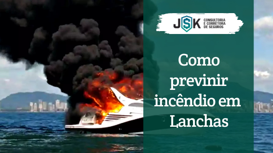 Como previnir incêndio em Lanchas