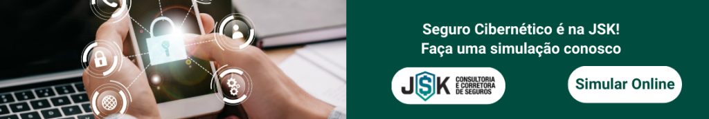 Seguro Cibernético é na JSK!
Faça uma simulação conosco