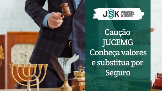 Caução JUCEMG Conheça valores e substitua por Seguro