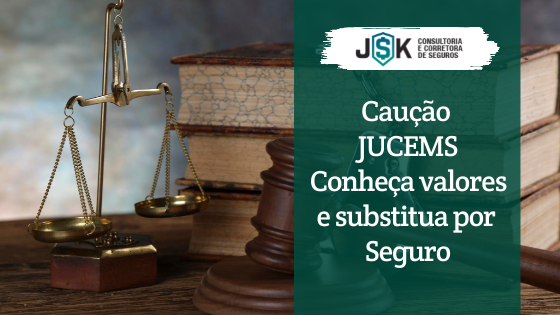 Caução JUCEMS Conheça valores e substitua por Seguro