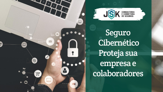 Seguro Cibernético Proteja sua empresa e colaboradores