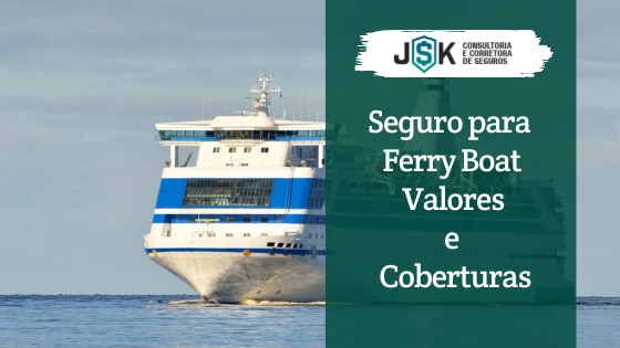 Seguro para Ferry Boat Valores e Coberturas
