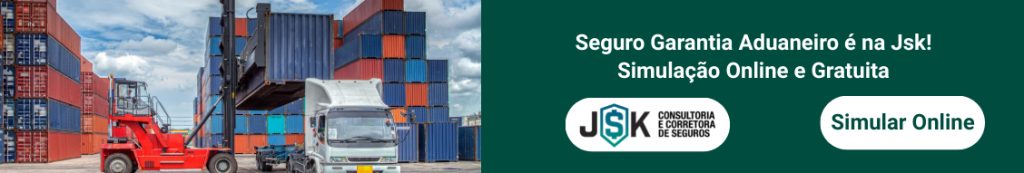 Seguro Garantia Aduaneiro é na Jsk!
Simulação Online e Gratuita