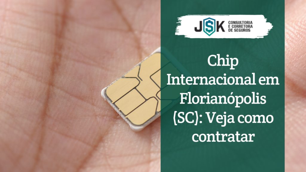 Chip Internacional em Florianópolis (SC): Veja como contratar