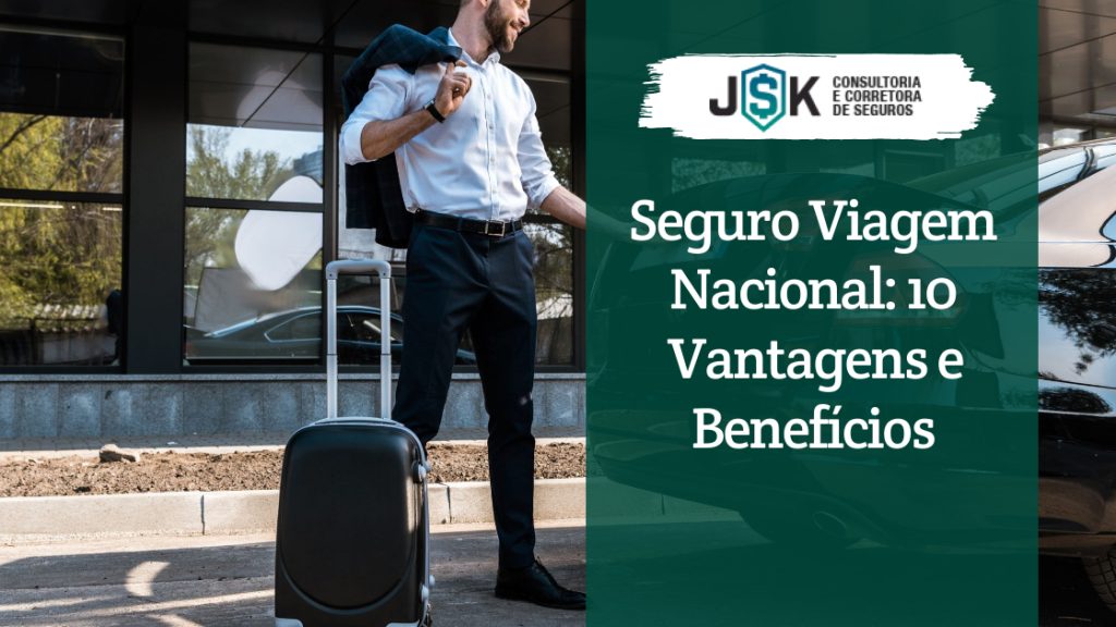 Seguro Viagem Nacional: 10 Vantagens e Benefícios