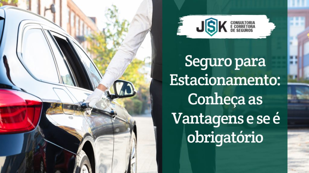Seguro para Estacionamento: Conheça as Vantagens e se é obrigatório