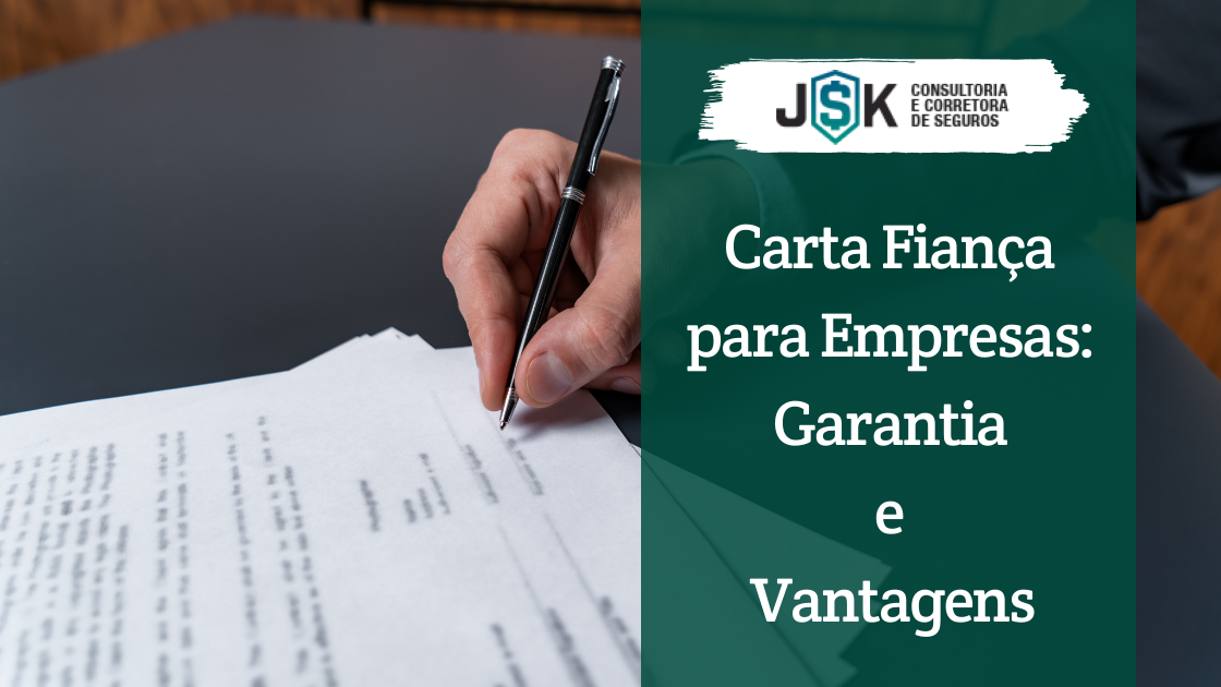 Carta Fiança para Empresas: Garantia e Vantagens