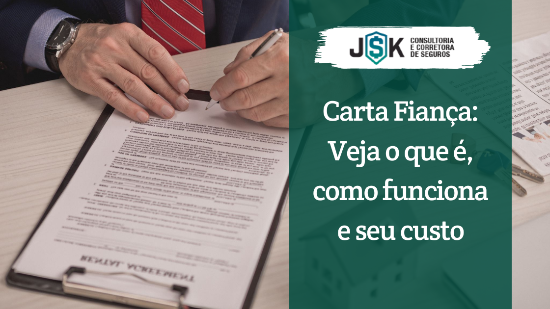 Carta Fiança: Veja o que é, como funciona e seu custo