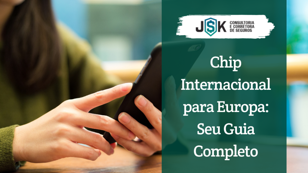Chip Internacional para Europa: Seu Guia Completo