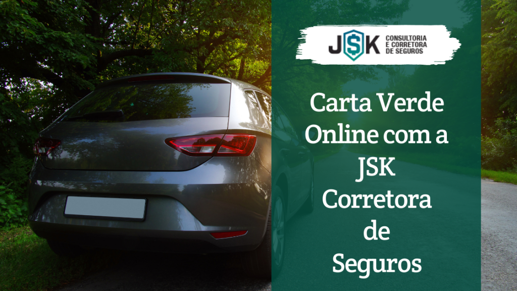 Carta Verde Online com a JSK Corretora de Seguros