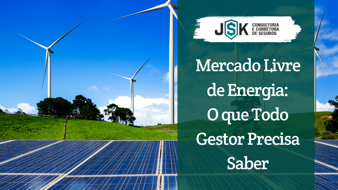 Mercado Livre De Energia O Que Todo Gestor Precisa Saber Jsk