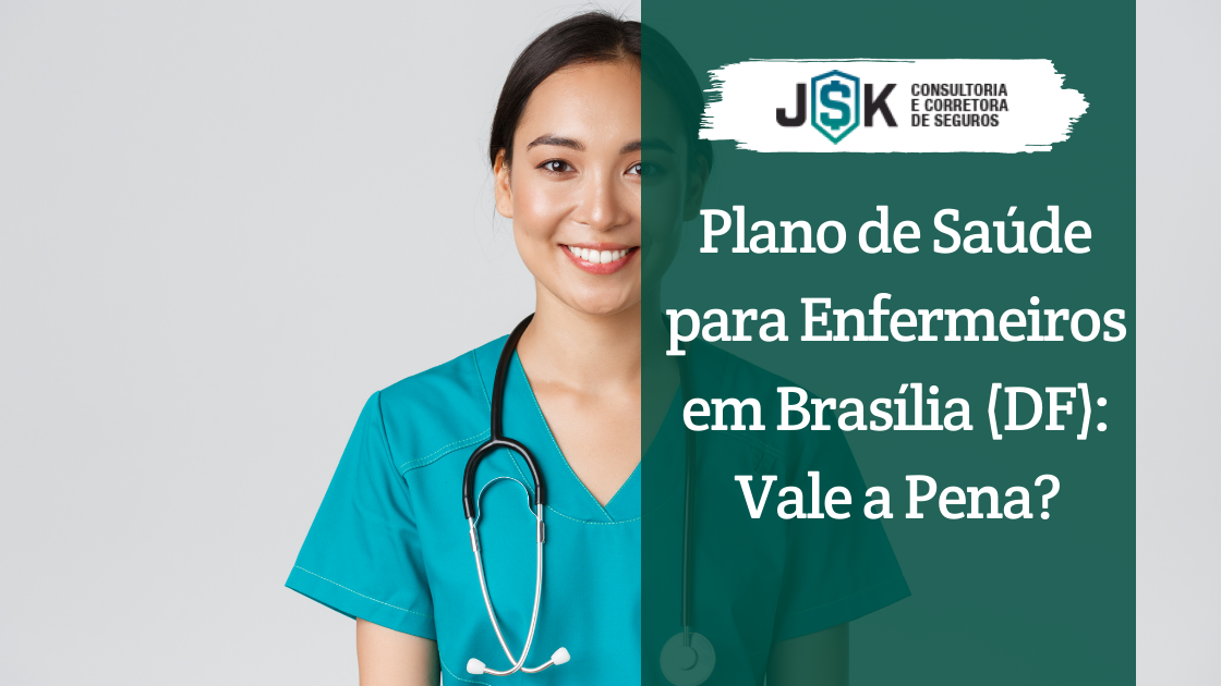 Plano de Saúde para Enfermeiros em Brasília (DF): Vale a Pena?