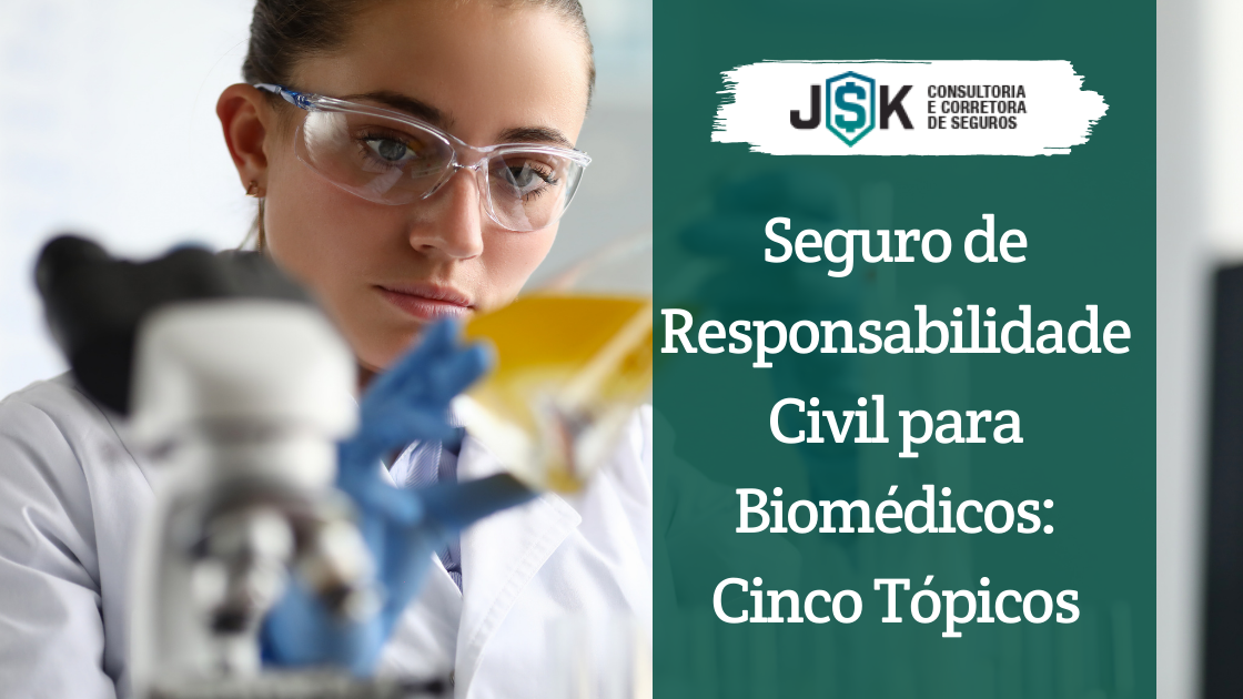 Seguro de Responsabilidade Civil para Biomédicos: Cinco Tópicos