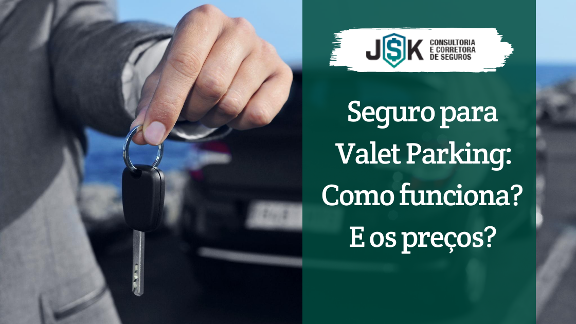 Seguro para Valet Parking: Como funciona? E os preços?