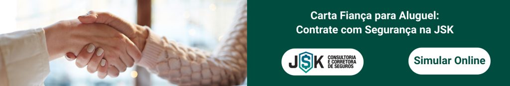 Carta Fiança para Aluguel: Contrate com Segurança na JSK
