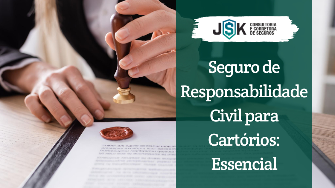 Seguro de Responsabilidade Civil para Cartórios: Essencial