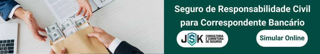 Seguro de Responsabilidade Civil para Correspondente Bancário