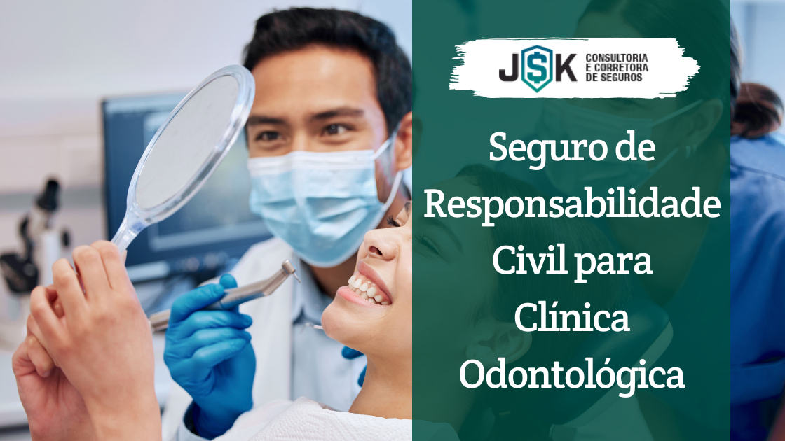 Seguro de Responsabilidade Civil para Clínica Odontológica
