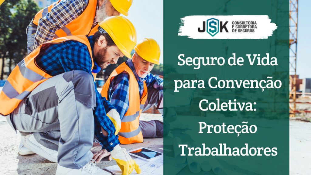Seguro de Vida para Convenção Coletiva: Proteção Trabalhadores