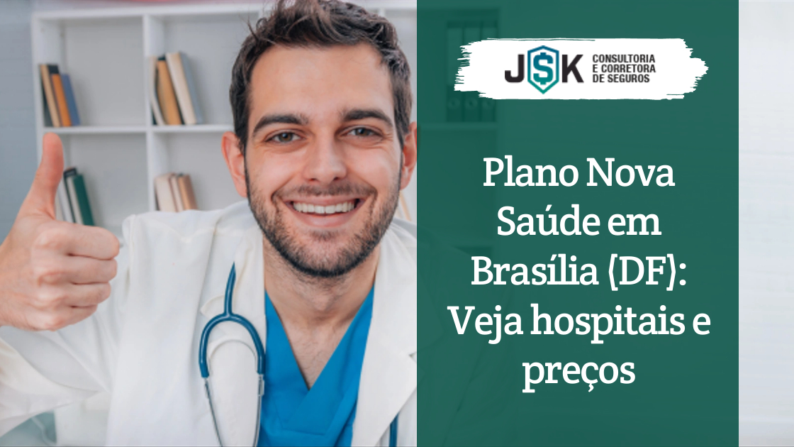Plano Nova Saúde em Brasília (DF): Veja hospitais e preços